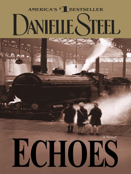 Title details for Echoes by Danielle Steel - Wait list